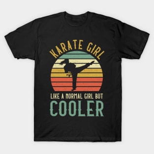 Karate Girl Like A Normal Girl But Cooler T-Shirt